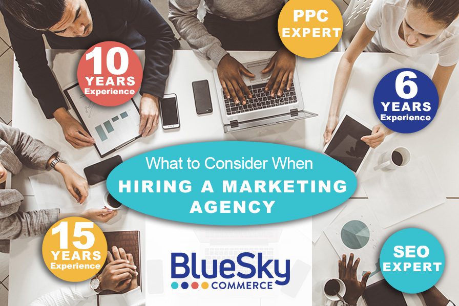 What to Consider When Hiring a Marketing Agency