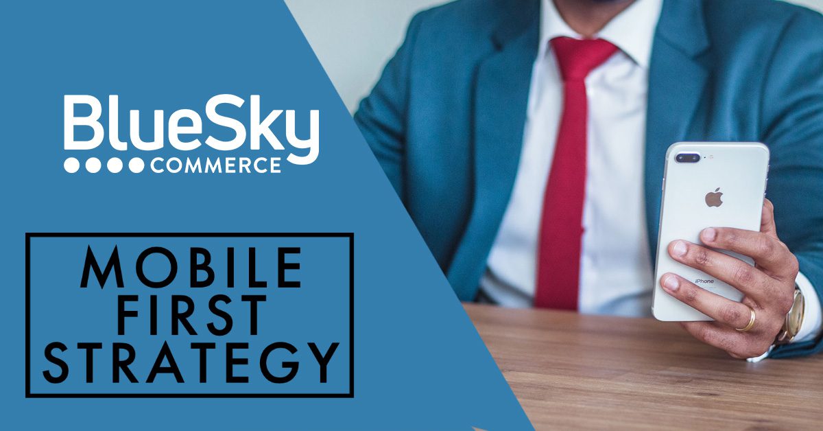 The Intention of a Mobile First Strategy