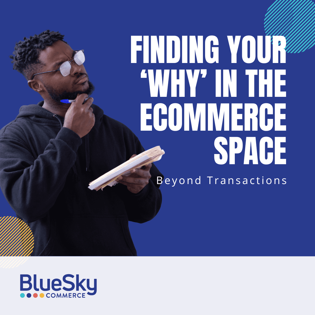 Finding Your Why In The Ecommerce Space